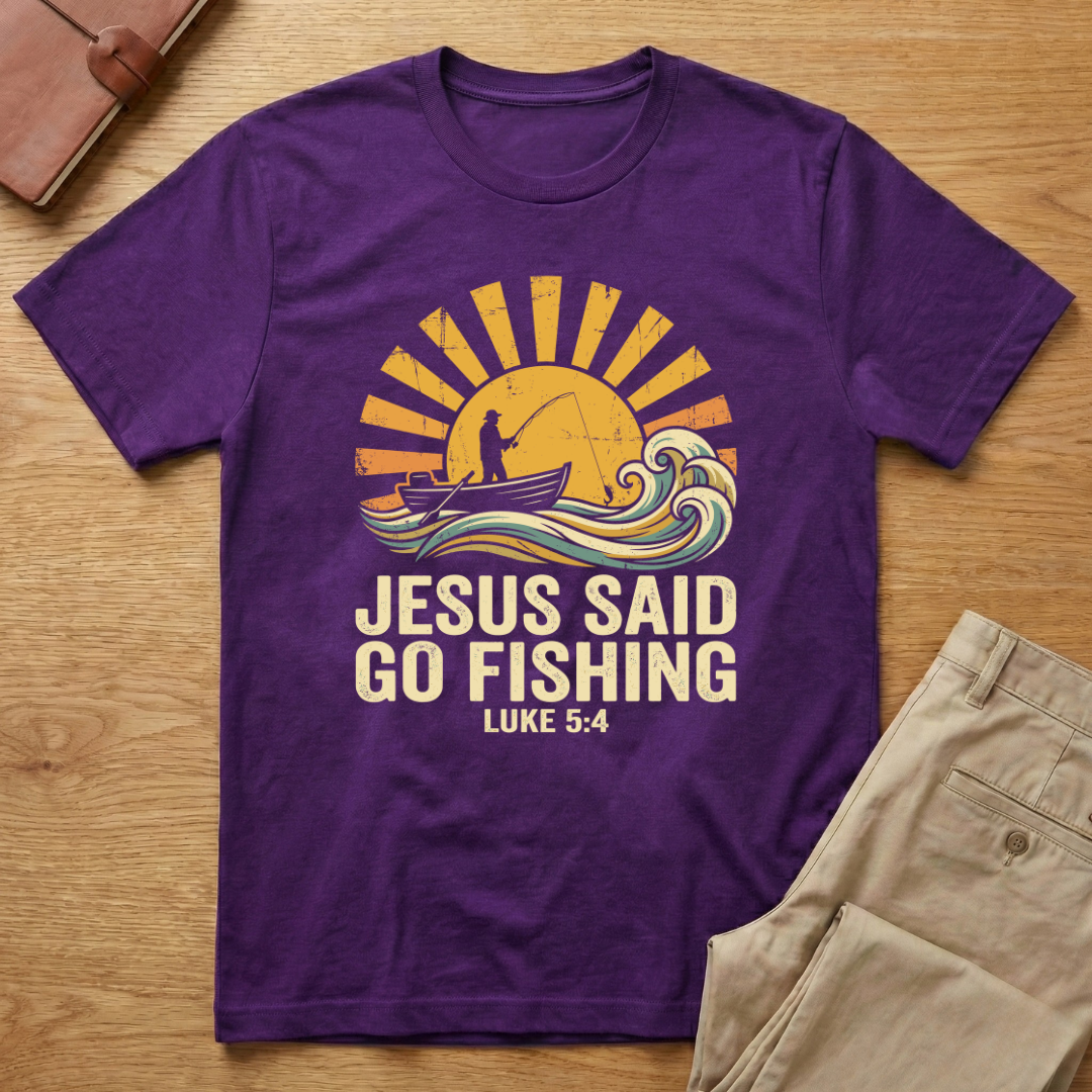 Jesus Said Go Fishing T-Shirt