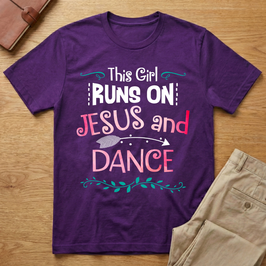 This Girl Runs On Jesus And Dance T-Shirt