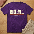 Already Redeemed Ephesians 1:7 T-Shirt