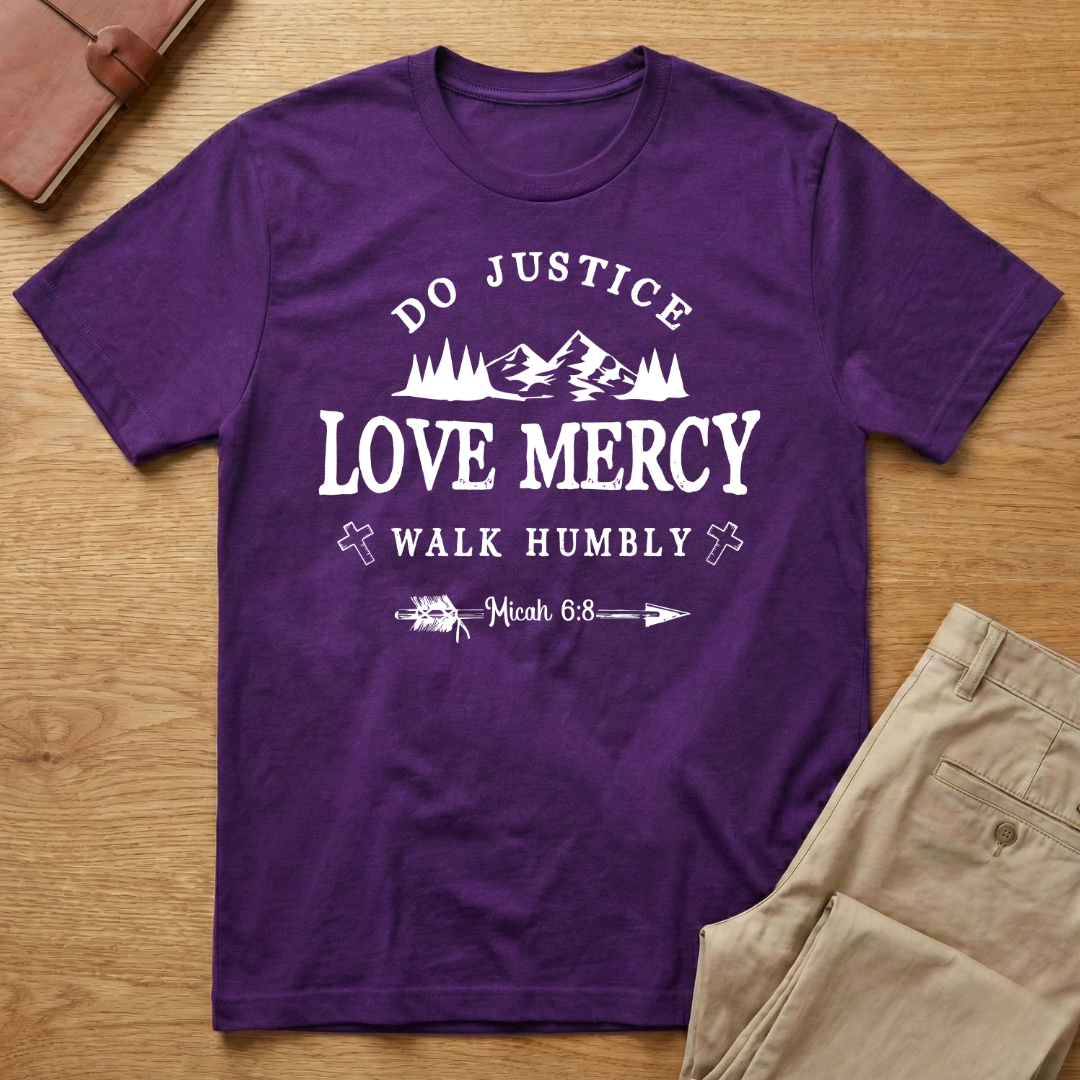 Do Justice Love Mercy Walk Humbly Micah 6:8 T-Shirt