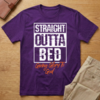 Straight Outta Bed Giving Glory To God T-Shirt