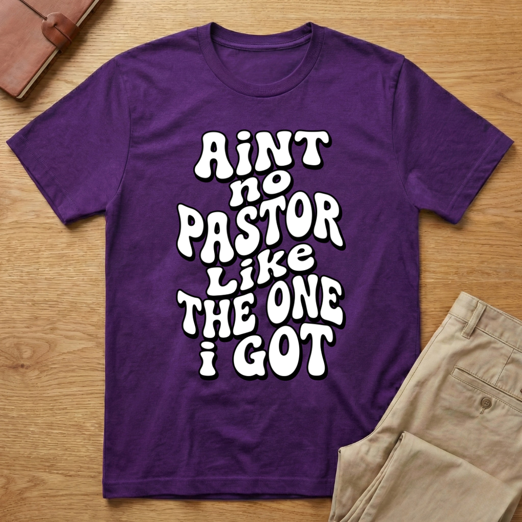 Aint No Pastor Like T-Shirt