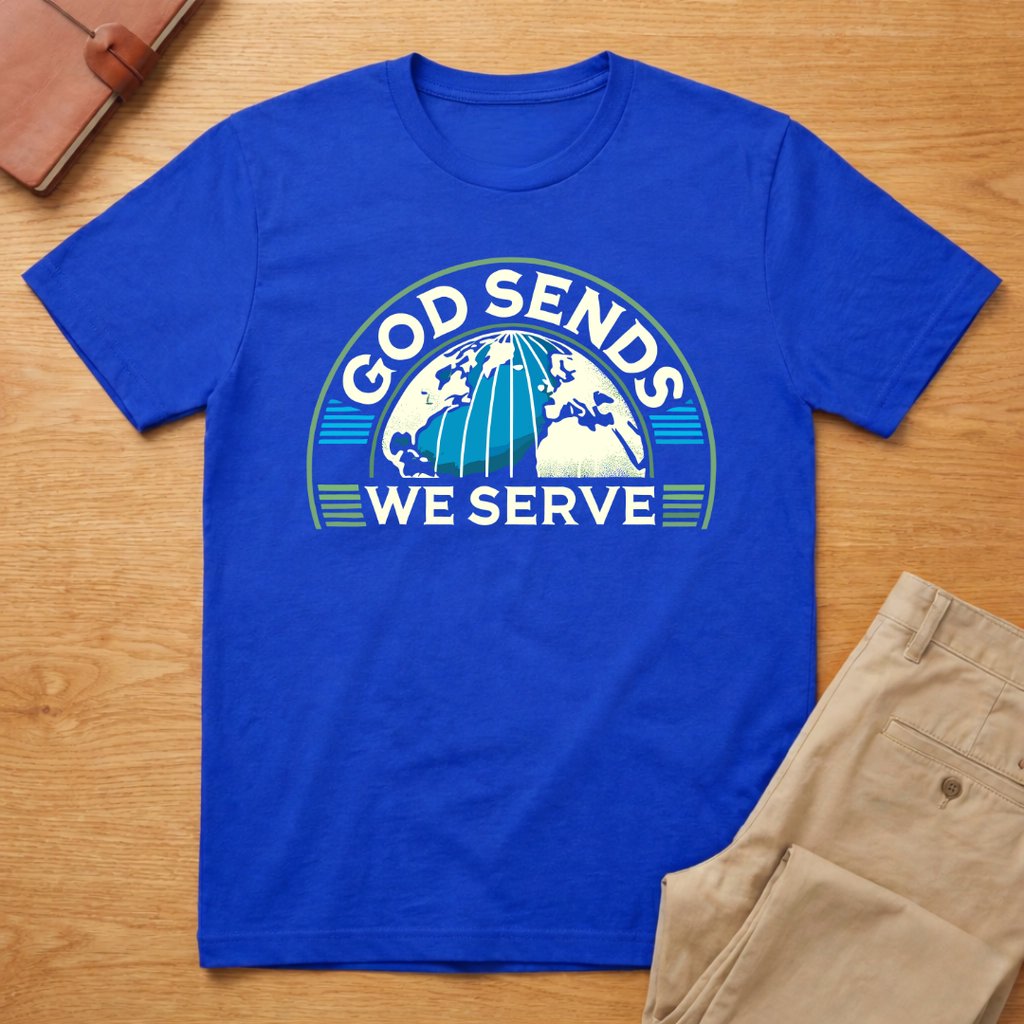 God Sends We Serve Christian Missionary Missions Trip T-shirt