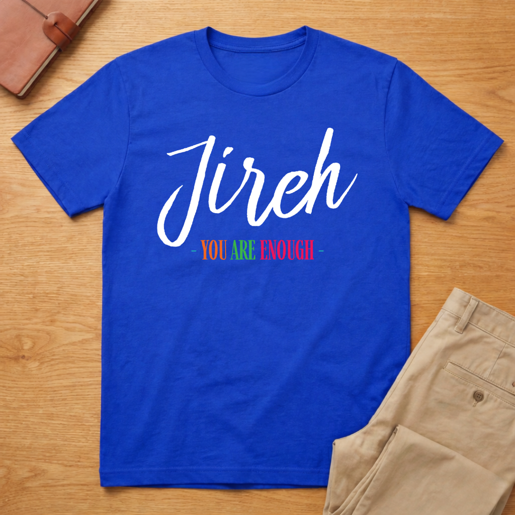 Jireh You Are Enough T-Shirt