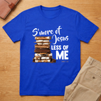 S'more Jesus Less Of Me T-Shirt