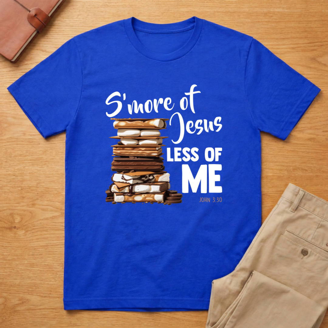 S'more Jesus Less Of Me T-Shirt
