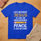 Life Without Jesus T-Shirt