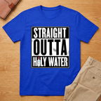 Straight Outta Holy Water Christian Baptism T-shirt