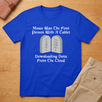 Moses Was the First T-Shirt