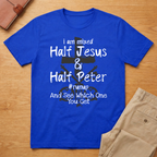 Half Jesus Half Peter T-Shirt