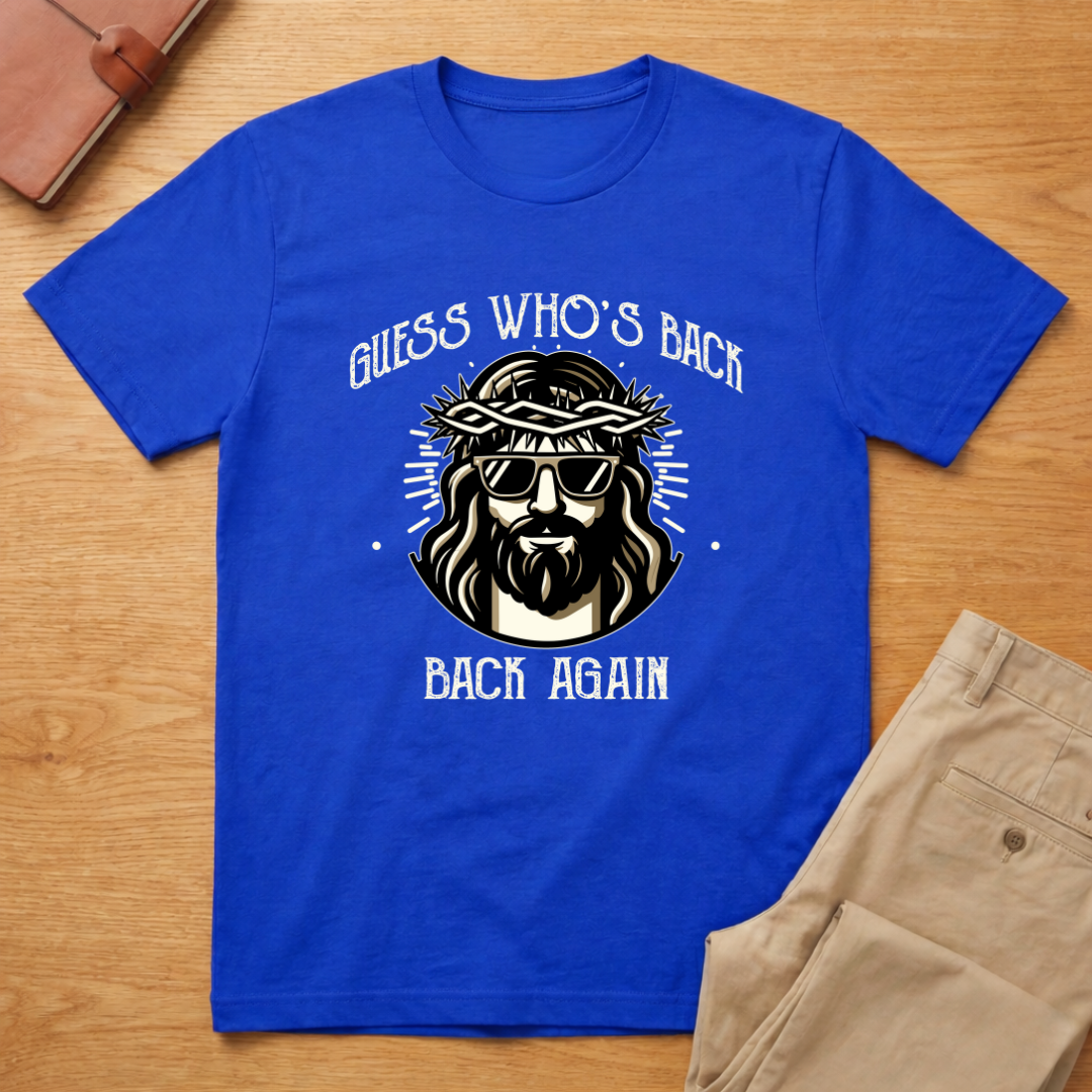 Guess Who's Back? Back Again Easter Jesus T-shirt