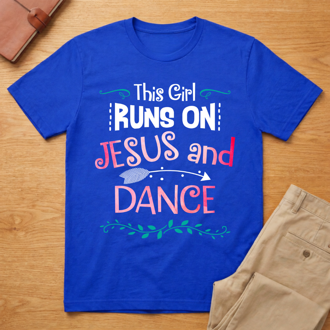 This Girl Runs On Jesus And Dance T-Shirt