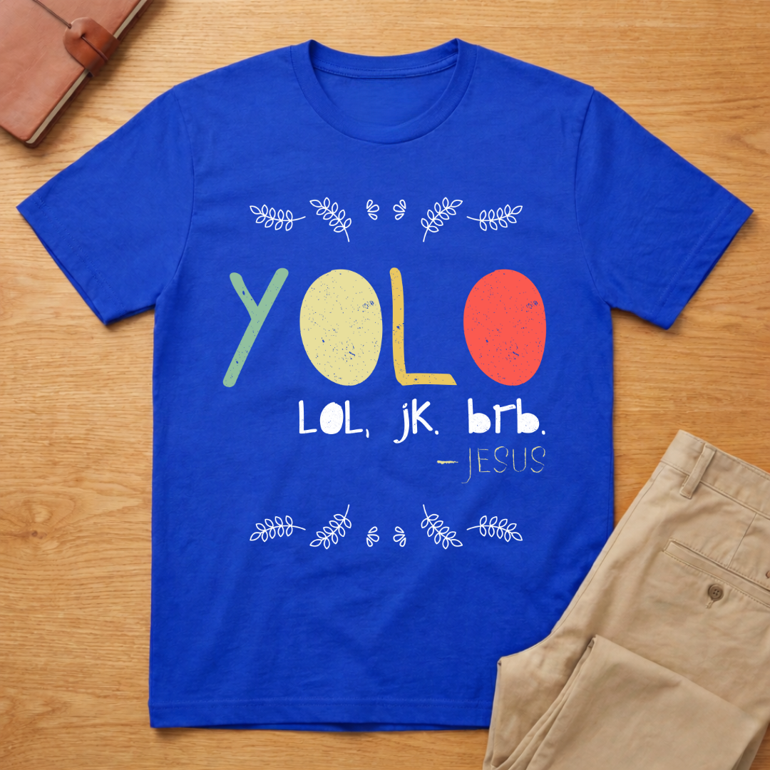 Yolo LOL JK BRB Jesus T-Shirt