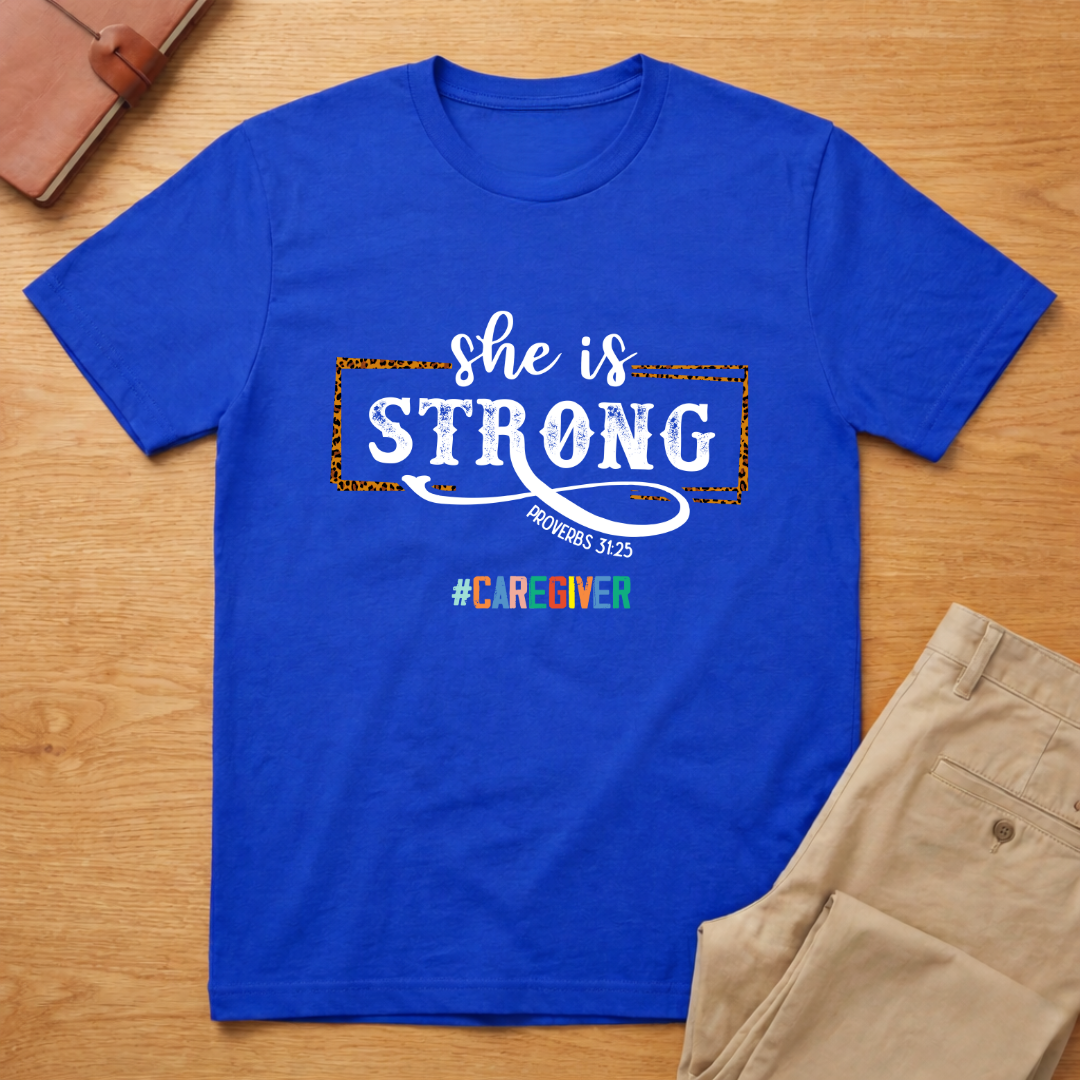 She Is Strong Proverbs 31-25 Caregiver T-Shirt