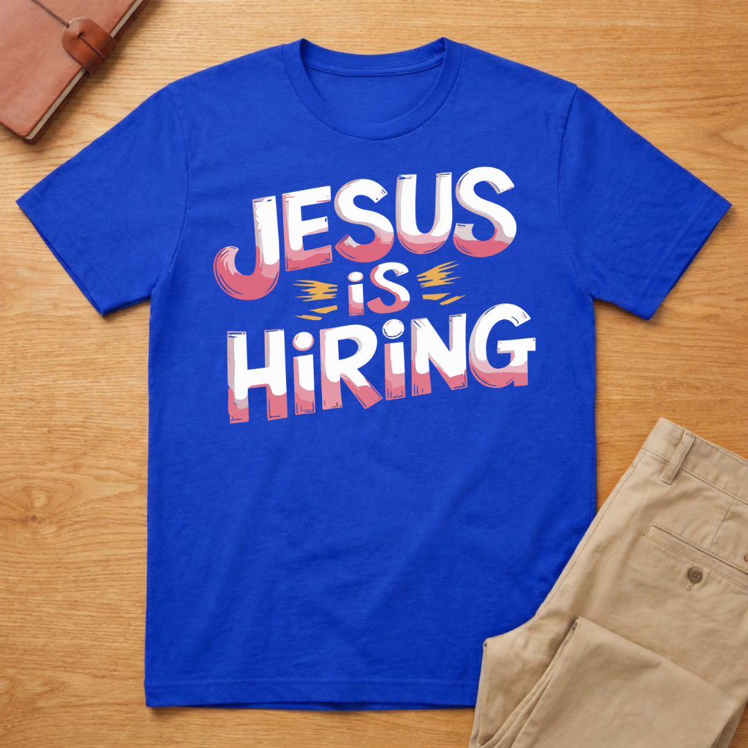 Jesus is Hiring T-Shirt