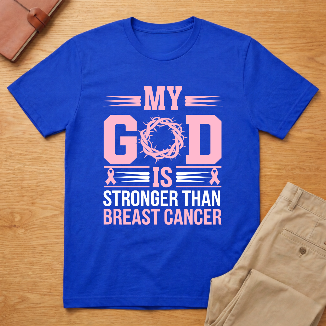 My God Is Stronger Breast Cancer Awareness T-Shirt