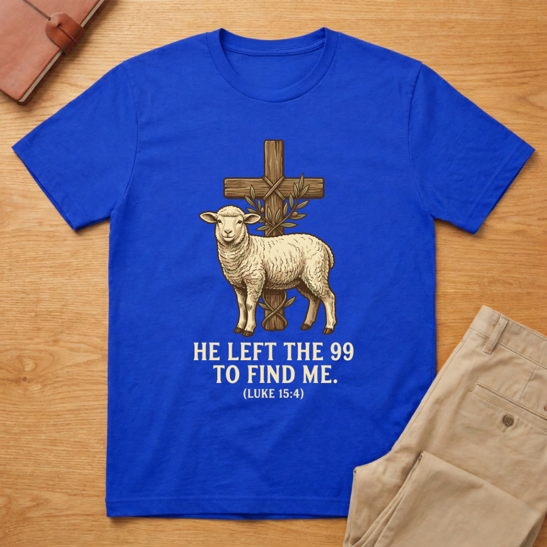 He Left the 99 Luke 15:4 T-Shirt