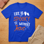 Life is Spooky Without Jesus Halloween T-Shirt