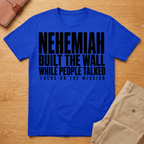 Nehemiah Built Wall T-Shirt