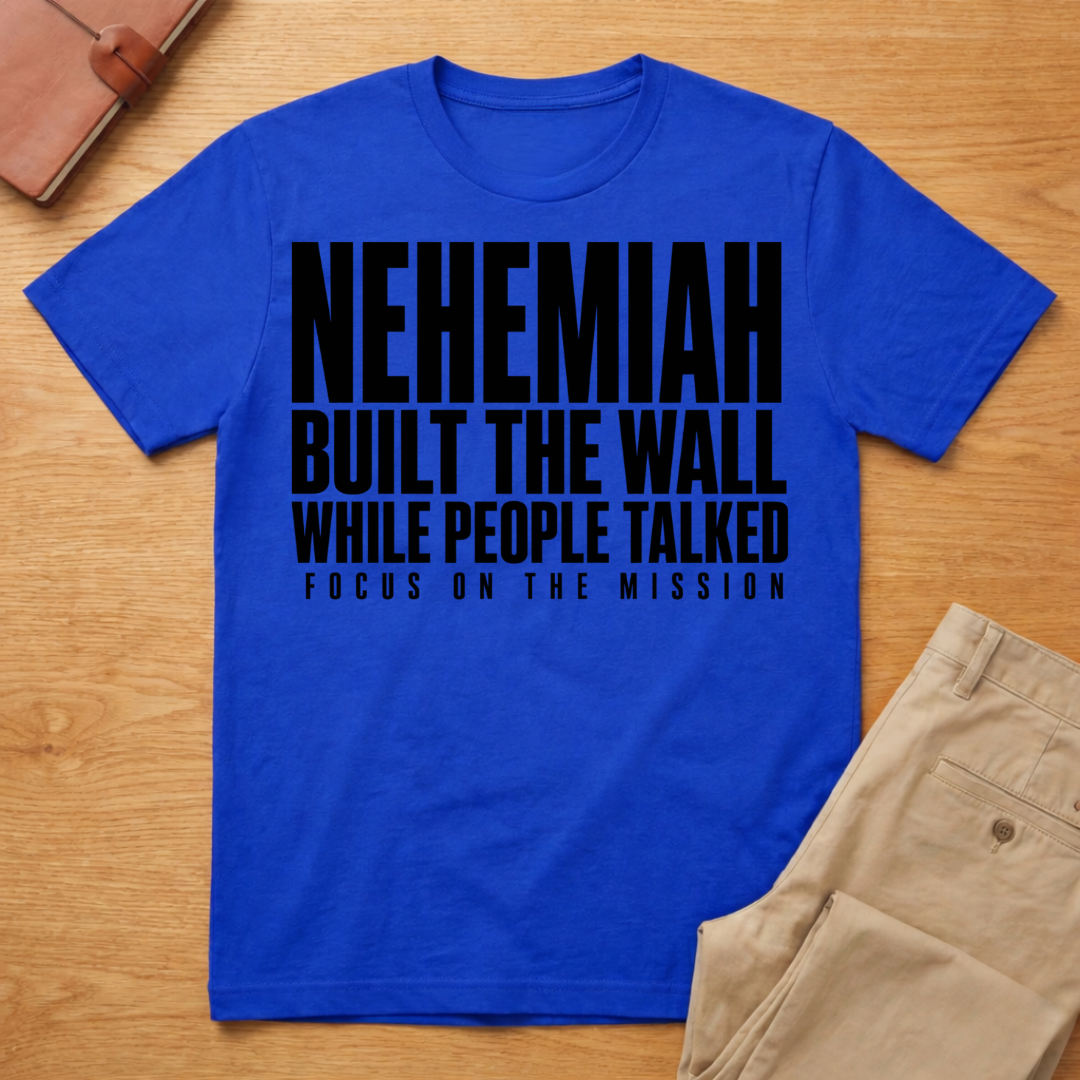 Nehemiah Built Wall T-Shirt