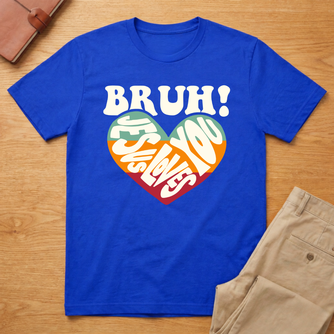 Bruh Jesus Loves You T-Shirt