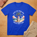 Even The Wind And The Waves Obey Him T-shirt