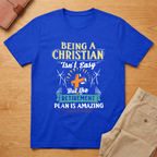 Being Christian Isn't Easy But Retirement Plan Is Amazing T-Shirt