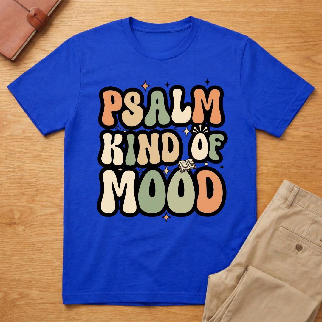 Psalm Kind of Mood T-Shirt