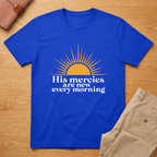 His Mercies Are New Every Morning T-shirt