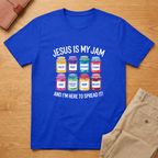 Jesus Is My Jam and I'm Here To Spread It T-shirt