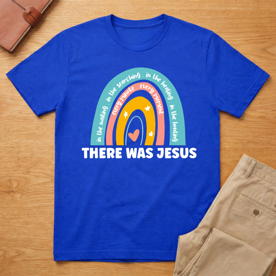 There Was Jesus Christian Rainbow T-Shirt