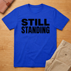 Still Standing T-Shirt