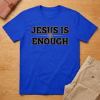 Jesus Is Enough T-Shirt