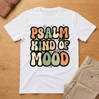Psalm Kind of Mood T-Shirt