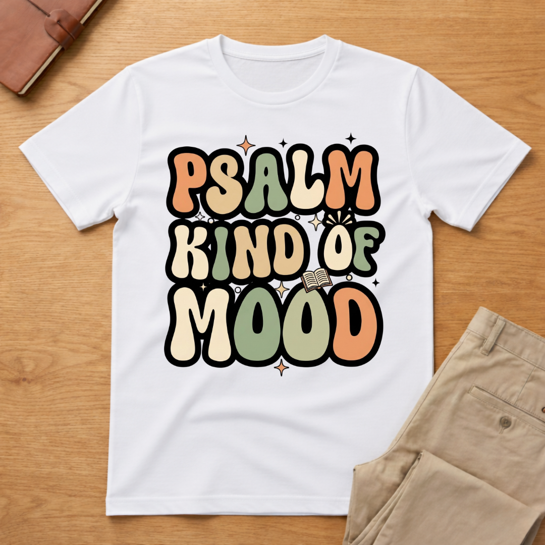 Psalm Kind of Mood T-Shirt