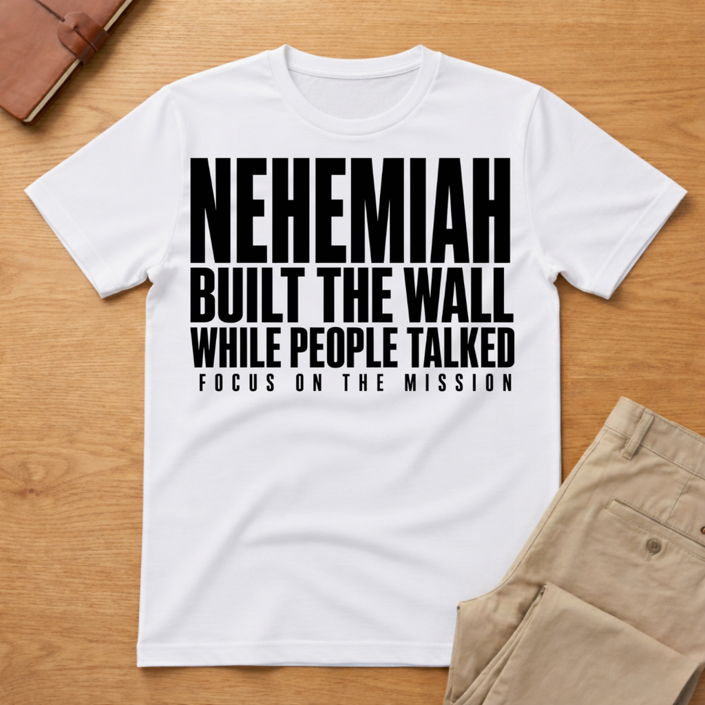 Nehemiah Built Wall T-Shirt