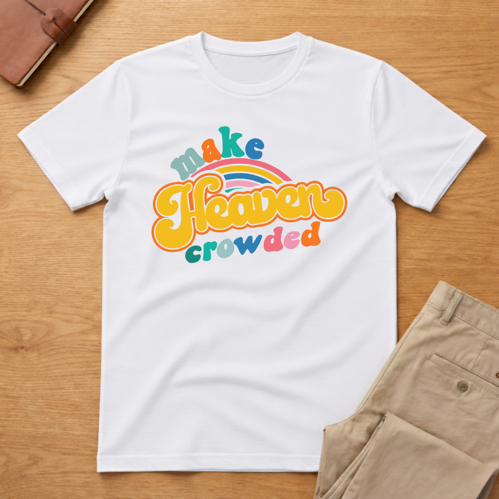 Make Heaven Crowded T-Shirt