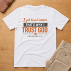 Trust Issues Trust God Proverbs T-Shirt